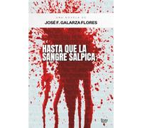 Hasta que la sangre salpica