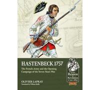 Hastenbeck 1757: The French Army and the Opening Campaign of the Seven Years War (From Reason to Revolution)