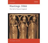 Hastings 1066 : The Fall of Saxon England