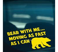 HastingsDesigner BEAR WITH ME MOVING AS FAST AS I CAN Funny Slow Car Van Caravan Vinyl Decal Sticker (Yellow)
