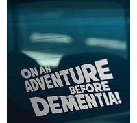HastingsDesigner ON AN ADVENTURE BEFORE DEMENTIA Funny Car, Caravan, Bumper, Window Vinyl Decal Sticker (Silver)