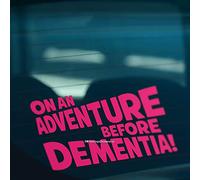 HastingsDesigner ON AN ADVENTURE BEFORE DEMENTIA Funny Car, Caravan, Bumper, Window Vinyl Decal Sticker (Pink)