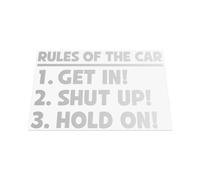 HastingsDesigner Rules of The Car - Get In, Shut Up, Hold On! Funny Novelty Car/Van Vinyl Decal Sticker suitable for Window, Bumper or any smooth surface (Silver)