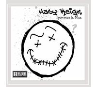 Hasy Reign - Ignorance Is Bliss [Explicit]