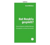 Hat Hendrix gespielt?: Plus ein Gespräch mit Walter Westrupp