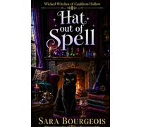 Hat Out of Spell: 3 (Wicked Witches of Cauldron Hollow)