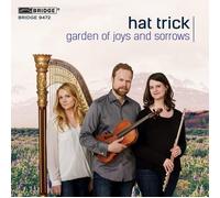 Hat Trick - Garden of Joys & Sorrows: Trios for Flute