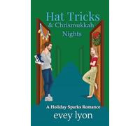 Hat Tricks & Chrismukkah Nights: An Enemies to Lovers Holiday Romance (Holiday Sparks)