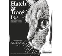 Hatch & Trace Ink - Geometric Animals: Ink Tracing Book for Adults - Monochrome Coloring Book with Guided Parallel-Line Shading for Satisfying Black Ink Art That Looks Advanced