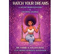Hatch Your Dreams: A 28 Day Manifestation & Coloring Journal