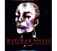 HATCHAM SOCIAL - You Dig the Tunnel I'll Hide the Soil [VINYL]