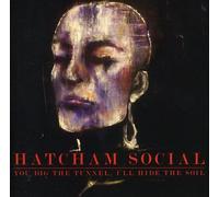 Hatcham Social - You Dig the Tunnel I'll Hide the Soil
