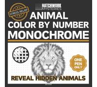 Hatchwork Mysteries. Animal Color by Number Monochrome: A One Color Coloring Book for Adults - 50 Hidden Pictures to Reveal with a Pen | Pixel-Art Quest for Relaxation & Stress Relief