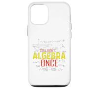 Hate Algebra Math Humor Math Class Mathmatics Student G ase for iPhone 12/12 Pro
