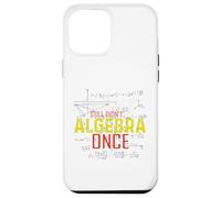 Hate Algebra Math Humor Math Class Mathmatics Student G ase for iPhone 12 Pro Max