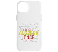 Hate Algebra Math Humor Math Class Mathmatics Student G ase for iPhone 14 Plus
