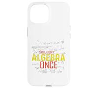 Hate Algebra Math Humor Math Class Mathmatics Student G ase for iPhone 15