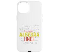 Hate Algebra Math Humor Math Class Mathmatics Student G ase for iPhone 15 Plus