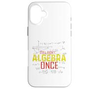 Hate Algebra Math Humor Math Class Mathmatics Student G ase for iPhone 16 Plus