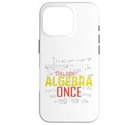 Hate Algebra Math Humor Math Class Mathmatics Student G ase for iPhone 16 Pro