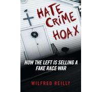 Hate Crime Hoax: How the Left is Selling a Fake Race War