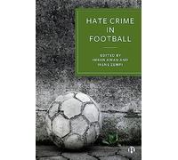 Hate Crime in Football: How Racism Is Destroying the Beautiful Game