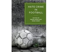 Hate Crime in Football: How Racism Is Destroying the Beautiful Game
