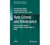 Hate Crimes and Intolerance: Paths Toward the Effective Implementation of Human Rights in Brazil: 2 (IBCCrim Studies in Criminal Law, Human Rights and Criminology, 2)
