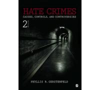 Hate Crimes: Causes, Controls, and Controversies