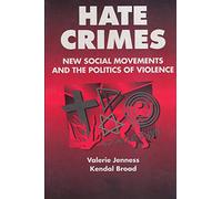 Hate Crimes: New Social Movements and the Politics of Violence (Social Problems and Social Issues (Walter Paperback))