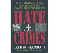Hate Crimes: The Rising Tide of Bigotry and Bloodshed – Springer Verlag