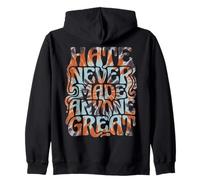 Hate Hasn't Ever Made Anyone Great Retro 70s Tie Dye Protest Zip Hoodie