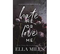 Hate Me or Love Me: An Enemies to Lovers Romance Collection