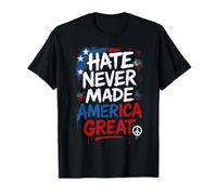 Hate Never Made America Great Patriotic USA Peace Quote T-Shirt