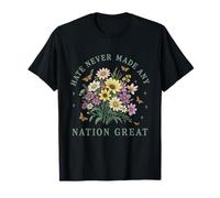 Hate Never Made Any Nation Great Floral Political Message T-Shirt