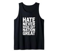 Hate Never Made Any Nation Great Inspirational Quote Tank Top