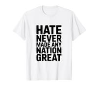 Hate Never Made Any Nation Great Inspirational Quote Value Graphic T-Shirt