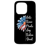 Hate Never Made Any Nation Great | Political Protest Case for iPhone 15 Pro