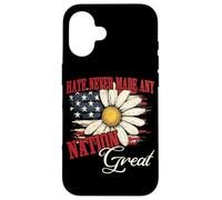 Hate Never Made Any Nation Great | Political Protest Case for iPhone 16