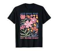 Hate Never Made Any Nation Great T-Shirt