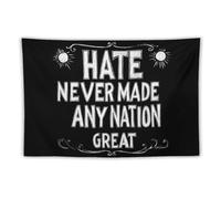 Hate Never Made Any Nation Great Tapestry Wall Hanging Tapestries 40"x60"