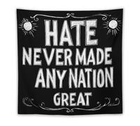 Hate Never Made Any Nation Great Tapestry Wall Hanging Tapestries 60"x60"
