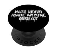 Hate never made anyone great Political Protest Grunge PopSockets Adhesive PopGrip