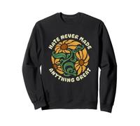 Hate Never Made Anything Great Sunflowers Sweatshirt