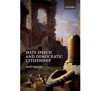 Hate Speech and Democratic Citizenship – Oxford University Press