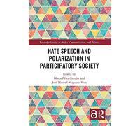 Hate Speech and Polarization in Participatory Society – Routledge