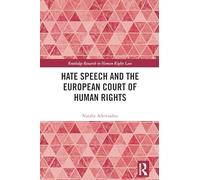 Hate Speech and the European Court of Human Rights (Routledge Research in Human Rights Law)