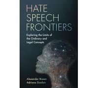 Hate Speech Frontiers: Exploring the Limits of the Ordinary and Legal Concepts