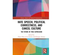 Hate Speech, Political Correctness, and Cancel Culture : The Future of Free Expression