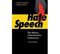 Hate Speech: The History of an American Controversy
